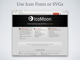 Use Icon Fonts or SVGs
 