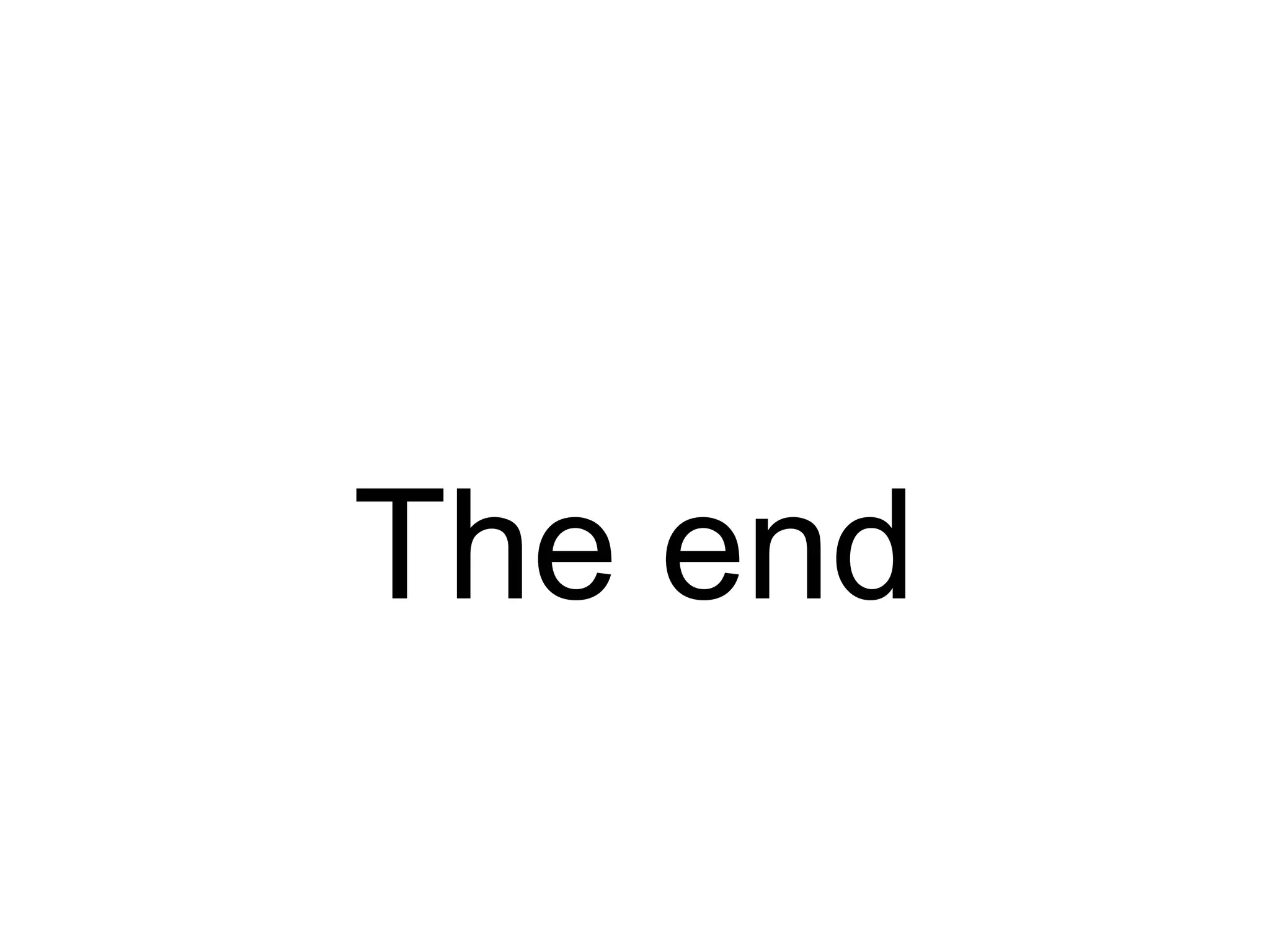 The end
 