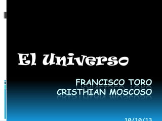 El Universo
FRANCISCO TORO
CRISTHIAN MOSCOSO

 