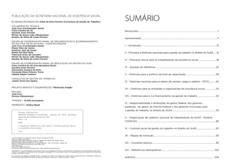 SUMÁRIO
Resoluções........................................................................................................................................... 7
Apresentação......................................................................................................................................11
I – Introdução......................................................................................................................................13
II – Princípios e diretrizes nacionais para a gestão do trabalho no âmbito do SUAS.......15
III – Princípios éticos para os trabalhadores da assistência social.................................19
IV – Equipes de referência............................................................................................................25
V – Diretrizes para a política nacional de capacitação.....................................................39
VI – Diretrizes nacionais para os planos de carreira, cargos e salários – PCCS..............45
VII – Diretrizes para as entidades e organizações de assistência social....................53
VIII – Diretrizes para o co-financiamento da gestão do trabalho.................................55
IX – Responsabilidade e atribuições do gestor federal, dos gestores
estaduais, do gestor do Distrito Federal e dos gestores municipais para
a gestão do trabalho no âmbito do SUAS.............................................................................59
X – Organização de cadastro nacional de trabalhadores do SUAS – Módulo
CADSUAS..................................................................................................................................... 85
XI – Controle social da gestão do trabalho no âmbito do SUAS...................................87
XII – Regras de transição..............................................................................................................93
XIII – Conceitos básicos................................................................................................................ 99
XIV – Referências bibliográficas...............................................................................................105
ANEXOS............................................................................................................................................109
PUBLICAÇÃO DA SECRETARIA NACIONAL DE ASSISTÊNCIA SOCIAL
ELABORAÇÃO/REDAÇÃO	|Stela da Silva Ferreira (Consultora da Gestão do Trabalho)
COLABORAÇÃO TÉCNICA			
José Crus (Coordenador Geral)
Clara Carolina de Sá
Karoline Aires Ferreira
Miriam de Souza Leão Albuquerque
Rosário de Maria da Costa Ferreira
EQUIPE DE COORDENAÇÃO-GERAL DE IMPLEMENTAÇÃO E ACOMPANHAMENTO
DA POLÍTICA DE RH DO SUAS – CGIAP-RH/DGSUAS
José Crus (Coordenador-Geral)
Eliana Teles do Carmo
Divainne Jozé de Souza			
Eliane dos Reis Mota
Francisca Alves de Carvalho
Miriam de Souza Leão Albuquerque
Rosário de Maria da Costa Ferreira
EQUIPE DA COORDENAÇÃO-GERAL DE REGULAÇÃO DA GESTÃO DO SUAS		
Clara Carolina de Sá (Coordenadora-Geral)
Karoline Aires Ferreira
Alexsandra Santana de Brito
Fernanda Maria Pinheiro Trinta
Izabela Adjuto Cardoso
CONSULTOR DA GESTÃO DO TRABALHO				
Juliano Suzin dos Santos
PROJETO GRÁFICO E DIAGRAMAÇÃO | Raimundo Aragão
REVISÃO
José Crus
Simone Albuquerque
TIRAGEM | 15.000 exemplares
IMPRESSÃO | Gráfica Brasil
© 2010 Ministério do Desenvolvimento Social e Combate à Fome.
Todos os direitos reservados.
Qualquer parte desta publicação pode ser reproduzida, desde que citada a fonte.
Secretaria Nacional de Assistência Social – SNAS
Edifício Ômega, SEPN W3, Bloco B, 2º andar, Sala 229 - CEP: 70.770-502 – Brasília, DF
Telefone: (61) 3433-8774/8776 Fax: (61) 3433- 8773
wwwmds.gov.br
Fome Zero: 0800-707-2003
Solicite exemplares desta publicação pelo e-mail: capacitasuas@mds.gov.br
Advertência: O uso da linguagem que não discrimine nem estabeleça a diferença entre homens e mulheres é uma preocupação deste docu-
mento. O uso genérico do masculino foi uma opção inescapável em muitos casos. Mas fica o entendimento de que o genérico do masculino
se refere a homem e mulher.
Os consultores da Gestão do Trabalho foram contratados no âmbito do Projeto de Fortalecimento Institucional para a Avaliação e Gestão da
Informação do MDS (BRA/04/046) do Programa das Nações Unidas para o Desenvolvimento – PNUD.
Ferreira, Stela da Silva.
NOB-RH Anotada e Comentada – Brasília, DF: MDS; Secretaria
Nacional de Assistência Social, 2011.
144 p. ; 23.
ISBN:
1. Gestão do Trabalho no SUAS, Brasil. 2. Políticas públicas, Brasil.
3. Assistência social, Brasil.
CDU
 