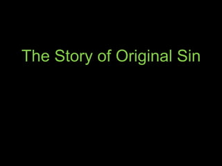 The Story of Original Sin
 