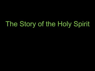 The Story of the Holy Spirit
 