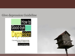 Give depression Guideline