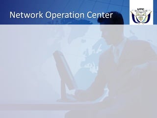 NETWORK OPERATION CENTER | PPT