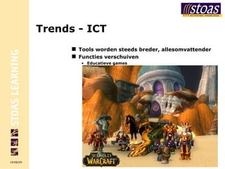 Trends - ICT Tools worden steeds breder, allesomvattender Functies verschuiven Educatieve games 