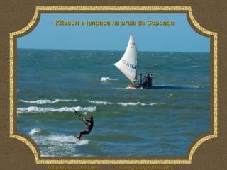 Kitesurf e jangada na praia da Caponga 