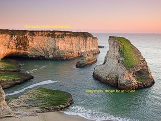 Que cada  sueño sea logrado May every  dream be achieved 