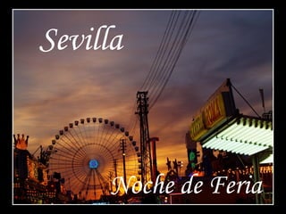 Noche de Feria
Sevilla
 