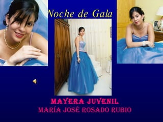 Noche de Gala   Mayera Juvenil   María José Rosado Rubio   