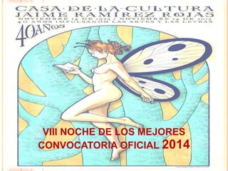 VIII NOCHE DE LOS MEJORES
CONVOCATORIA OFICIAL 2014
 