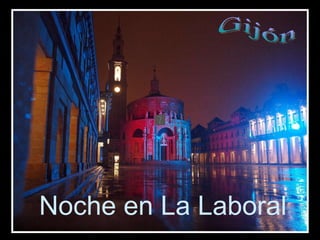 Noche en La Laboral Gijón 