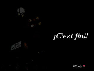 ¡C’est fini!  Nor @ 