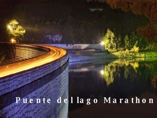 Puente del lago Marathon