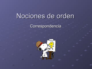 Nociones de orden Correspondencia 