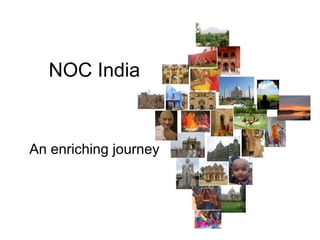 NOC India An enriching journey 