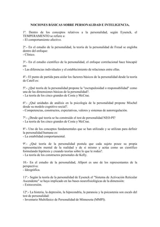 NOCIONES BÁSICAS SOBRE PERSONALIDAD E INTELIGENCIA.
1º. Dentro de los conceptos relativos a la personalidad, según Eysenck...