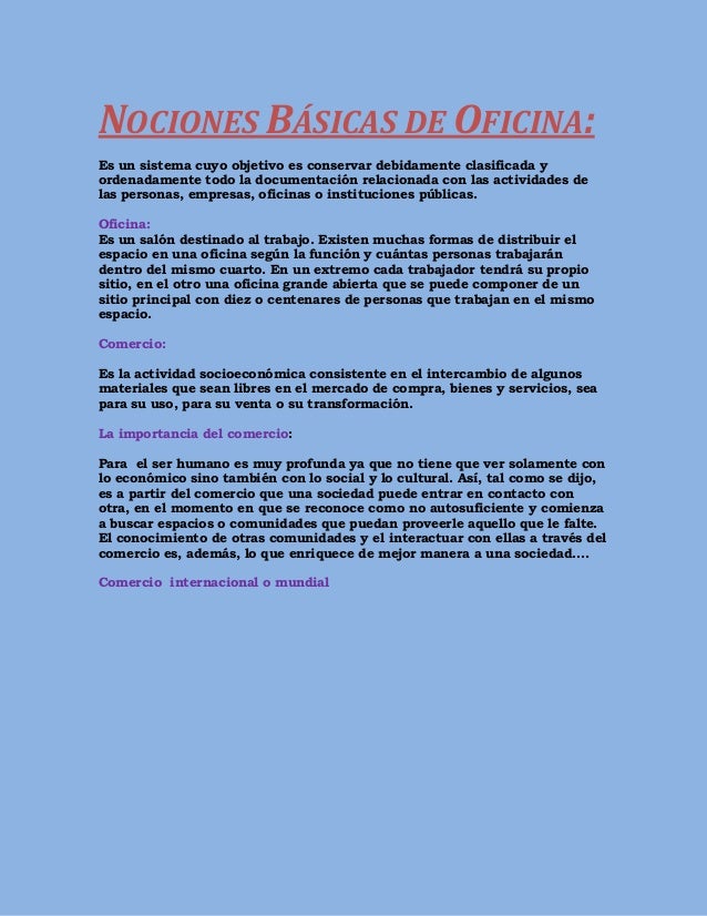 NOCIONES BÁSICAS DE OFICINA:Es un sistema cuyo objetivo es conservar debidamente clasificada yordenadamente todo la docume...