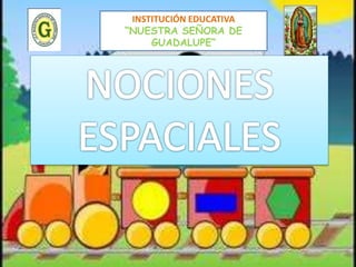 INSTITUCIÓN EDUCATIVA 
“NUESTRA SEÑORA DE 
GUADALUPE” 
 