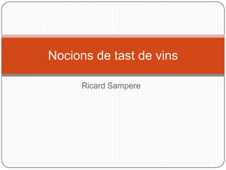 RicardSampere Nocions de tast de vins 