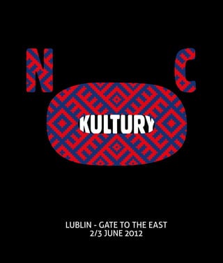 LUBLIN - GATE TO THE EAST
      2/3 JUNE 2012
 