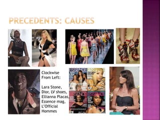 Clockwise
From Left:
Lara Stone,
Dior, LV shoes,
Ellianna Placas,
Essence mag,
L’Official
Hommes
 
