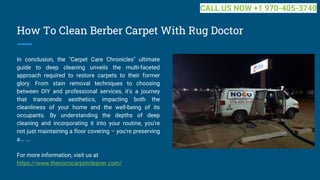 How To Clean Berber Carpet With Rug Doctor
In conclusion, the "Carpet Care Chronicles" ultimate
guide to deep cleaning unveils the multi-faceted
approach required to restore carpets to their former
glory. From stain removal techniques to choosing
between DIY and professional services, it's a journey
that transcends aesthetics, impacting both the
cleanliness of your home and the well-being of its
occupants. By understanding the depths of deep
cleaning and incorporating it into your routine, you're
not just maintaining a floor covering – you're preserving
a... ...
For more information, visit us at
https://www.thenococarpetcleaner.com/
CALL US NOW +1 970-405-3740
 