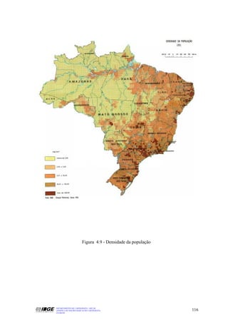 Figura 4.9 - Densidade da população




DEPARTAMENTO DE CARTOGRAFIA - DECAR
APOSTILA DE NOÇÕES BÁSICAS DE CARTOGRAFIA                     116
JULHO/98
 