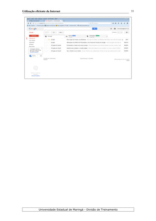 Utilização eficiente da Internet
Universidade Estadual de Maringá - Divisão de Treinamento
53
 