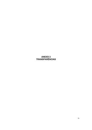 26
ANEXO 2
TRANSPARÊNCIAS
 
