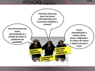 Salto 
na Computação ATENÇÃO 
 