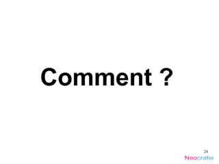 Comment ?  