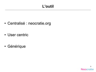 L'outil Centralisé : neocratie.org User centric Générique 