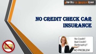 No Credit Check Car
Insurance

 