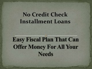 No Credit Check
Installment Loans
 