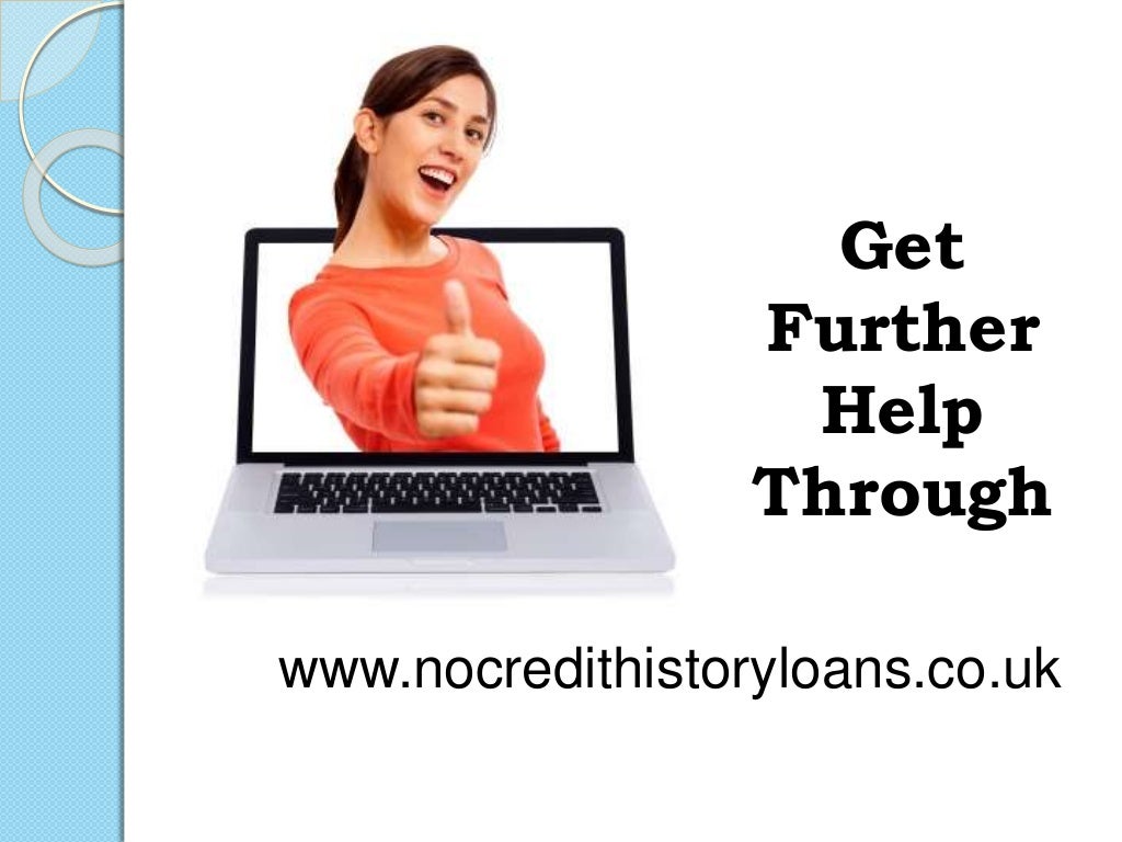No Credit History Loans Meet Your Fiscal Requirements without Worrying