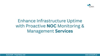 Enhance Infrastructure Uptime with Proactive NOC Monitoring ...