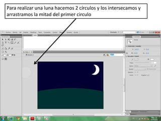 Para realizar una luna hacemos 2 círculos y los intersecamos y
arrastramos la mitad del primer circulo
 