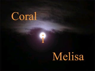 Coral i Melisa 