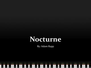 Nocturne By: Adam Rapp 