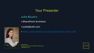 11/3/2015 2
C D H
Your Presenter
C D H
Julie Boudro
Master SharePoint Consultant & Technician
JulieB@cdh.com
Julie Boudro
»SharePoint Architect
»julieb@cdh.com
» https://www.linkedin.com/pub/julie-boudro/9/677/143
 