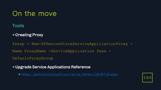 11/3/2015 39
C D H
On the move
»Creating Proxy
$sssp = New-SPSecureStoreServiceApplicationProxy -
Name ProxyName -ServiceApplication $sss -
DefaultProxyGroup
»Upgrade Service Applications Reference
» https://technet.microsoft.com/en-us/library/jj839719.aspx
Tools
C D H
 