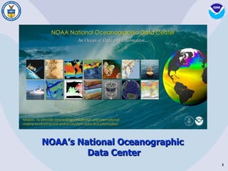 NOAA’s National Oceanographic  Data Center 