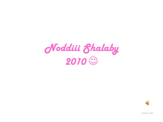 Noddiii Shalaby2010  by mona_shafy 