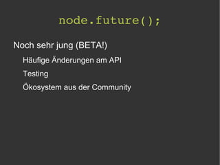 alert('Why .js?'); Breite User-Basis, stabile Frameworks (jQuery) 