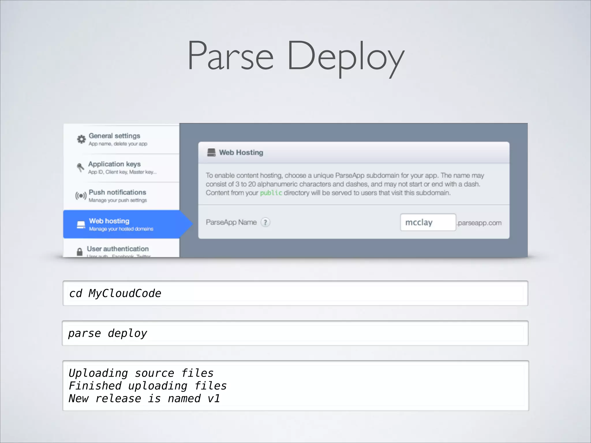Parse Deploy cd MyCloudCode parse deploy Uploading source files Finished uploading files New release is named v1 