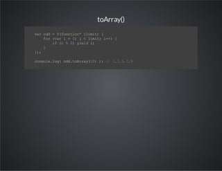 toArray()
v ro d= Y f n to*( ii ) {
a d
( uc in lm t
f r( a i= 0 i< lm t i+ {
o vr
;
i i; + )
i ( % 2 y e di
f i
) il ;
}
};
)
c no el g od tA r y1)) / 13 5 79
o s l. o( d .o ra (0 ; / , ,, ,

 
