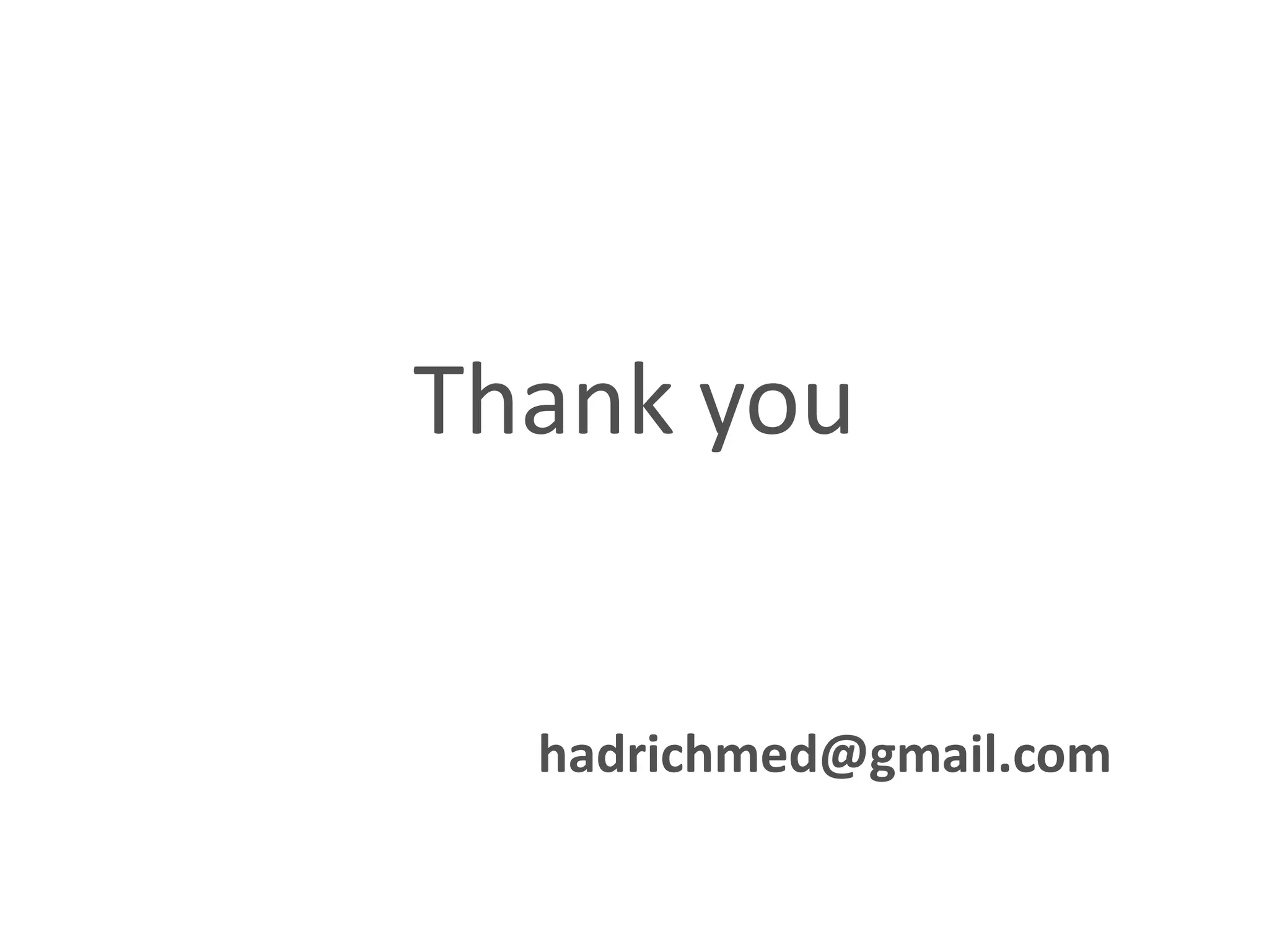 Thank you

hadrichmed@gmail.com

 