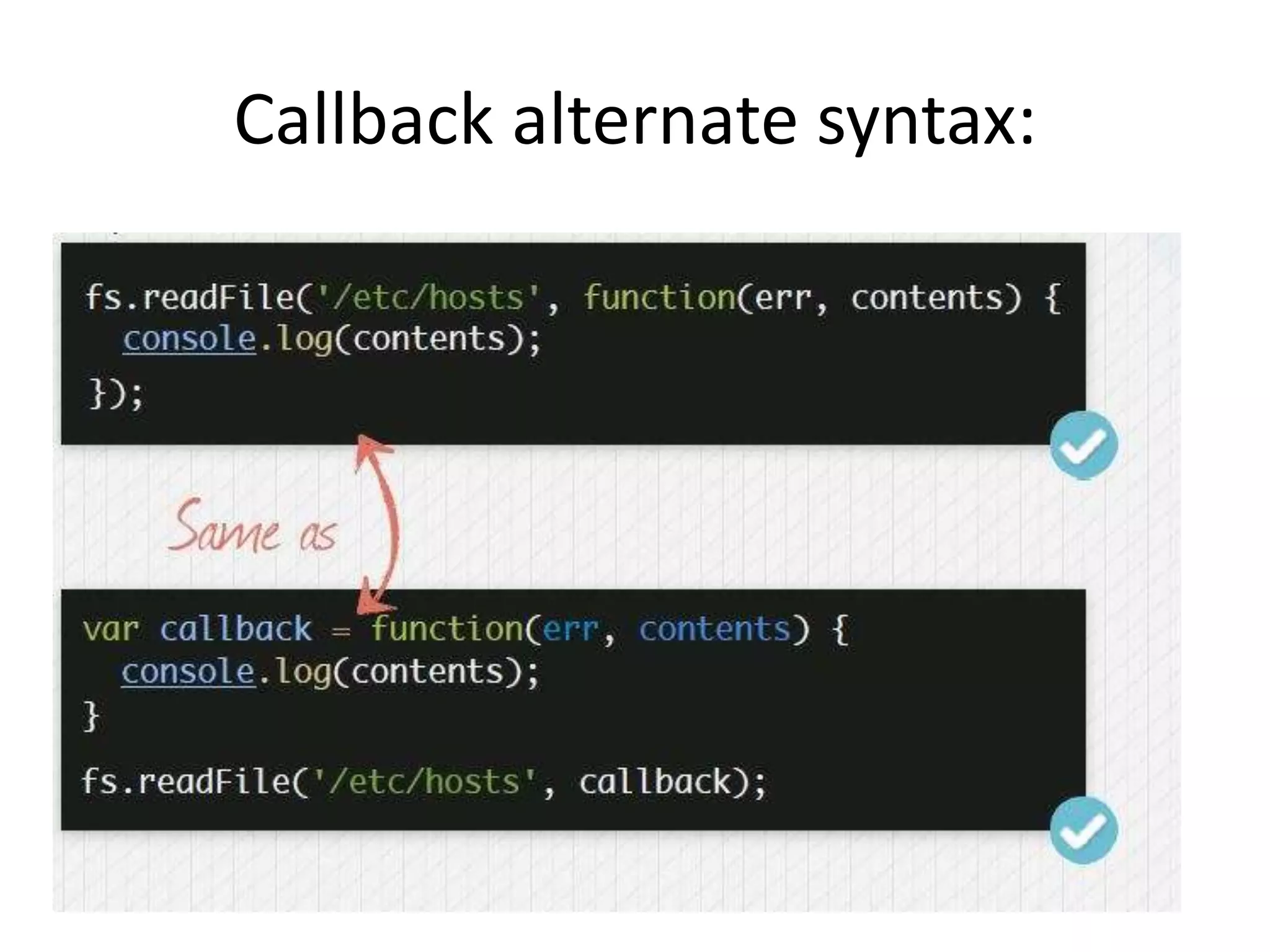Callback alternate syntax:

 