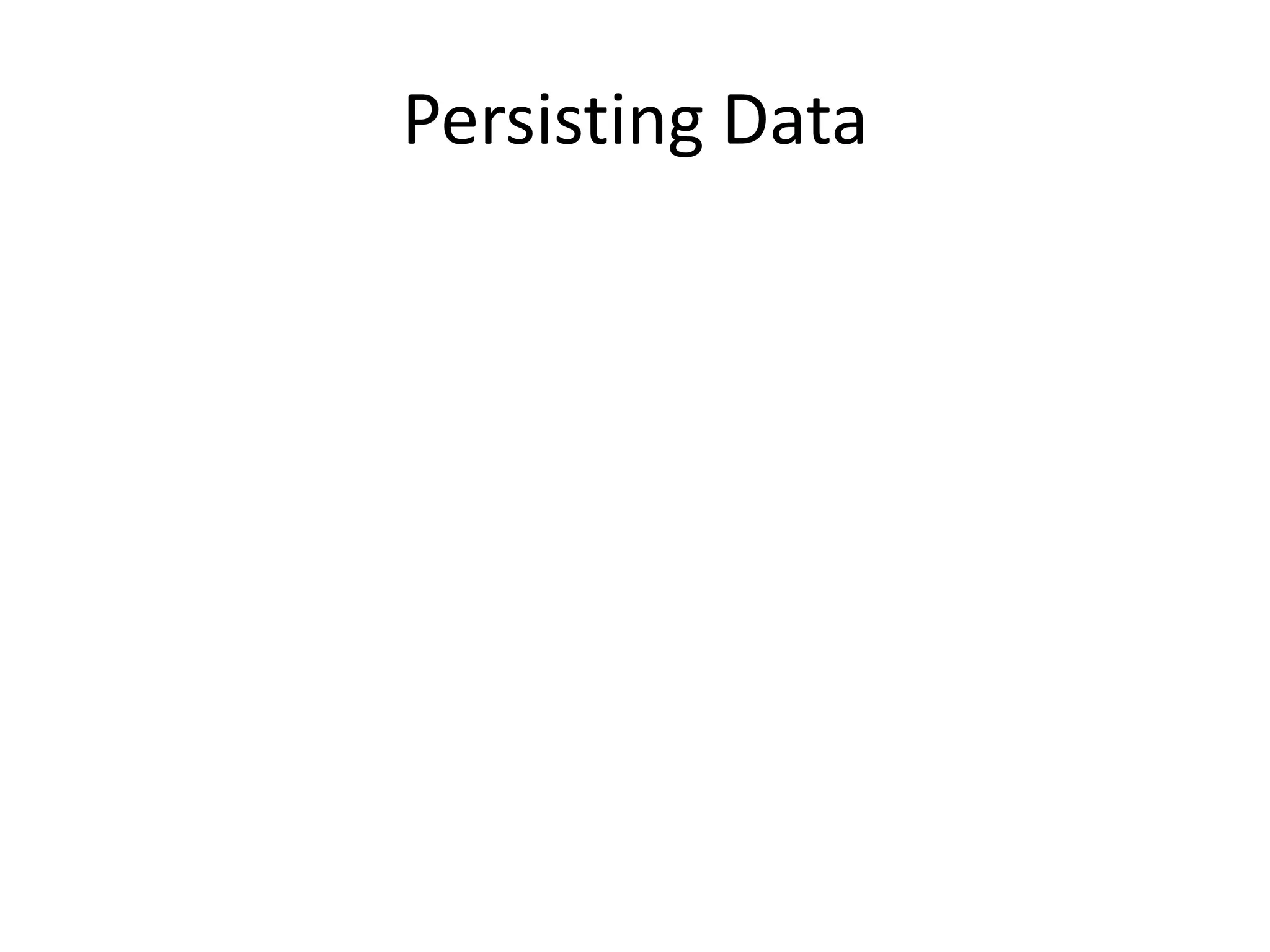 Persisting Data

 