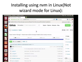 Installing using nvm in Linux(Not
wizard mode for Linux):

 